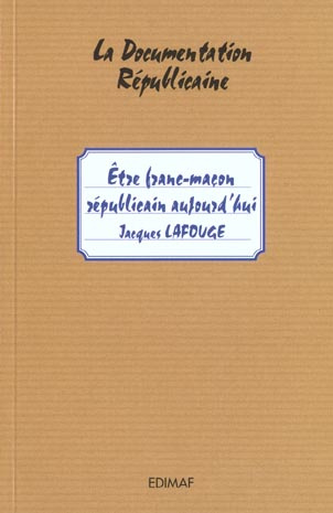 Emprunter ETRE FRANC-MACON REPUBLICAIN AUJOURD'HUI livre