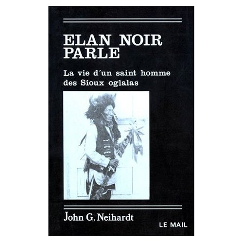 Emprunter ELAN NOIR PARLE. La vie d'un saint homme des Sioux oglalas livre