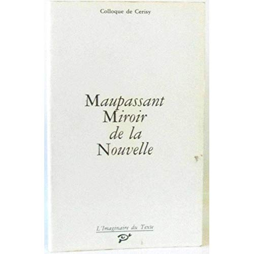 Emprunter Maupassant miroir de la nouvelle, cerisy livre