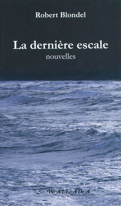 Emprunter La dernière escale et autres nouvelles livre