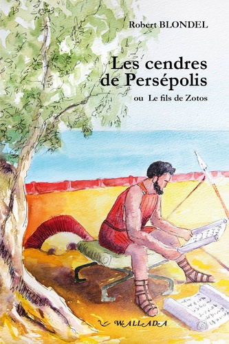 Emprunter Les cendres de Persépolis. Ou Le fils de Zotos livre