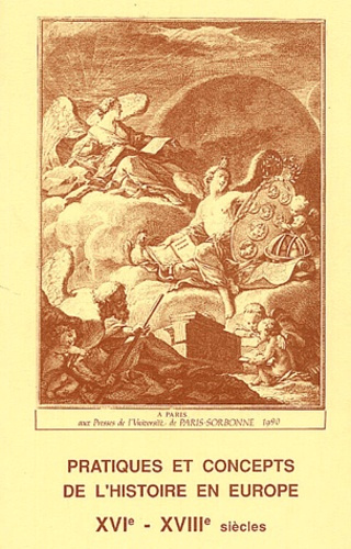 Emprunter Pratiques et concepts de l'histoire en Europe XVIème-XVIIIème siècles. Colloque tenu en Sorbonne les livre