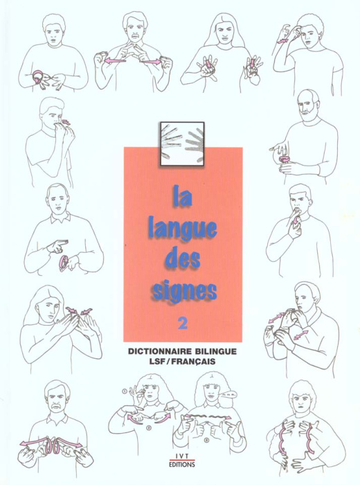 Emprunter La langue des signes. Tome 2, Dictionnaire bilingue français-langue des signes, Les mots en mains, 2 livre
