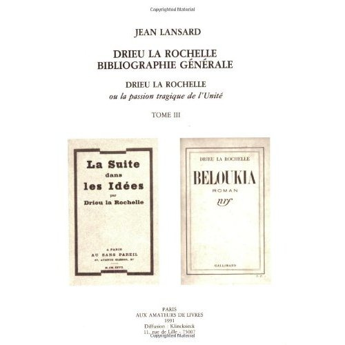 Emprunter Drieu la Rochelle, ou la passion tragique de l'unité. Tome 3 : Bibliographie générale livre