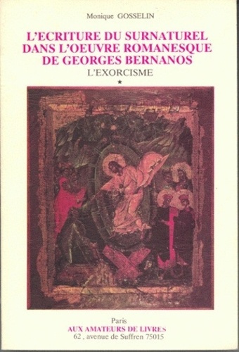 Emprunter L'écriture du surnaturel dans l'oeuvre romanesque de Georges Bernanos. Tome 1 : L'Exorcisme - Tome 2 livre