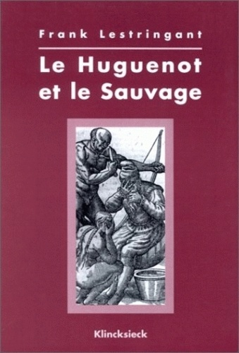 Emprunter Le huguenot et le sauvage (1555-1589) livre