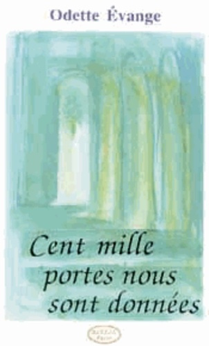 Emprunter CENT MILLE PORTES NOUS SONT DONNEES livre