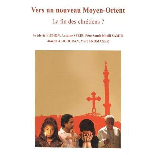 Emprunter Vers un nouveau Moyen-Orient. La fin des chrétiens ? livre