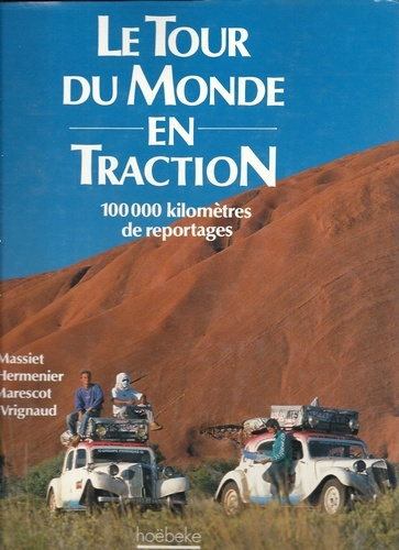 Emprunter Le Tour du monde en traction. 100 000 kilomètres de reportages livre