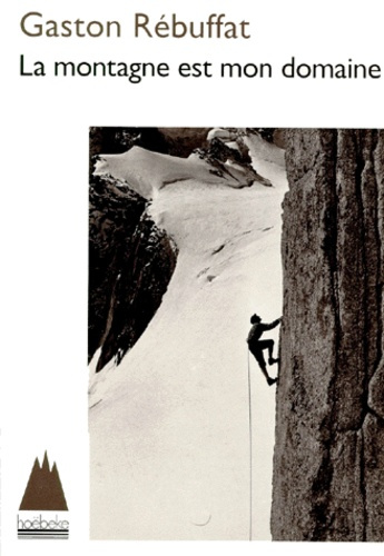Emprunter La montagne est mon domaine livre