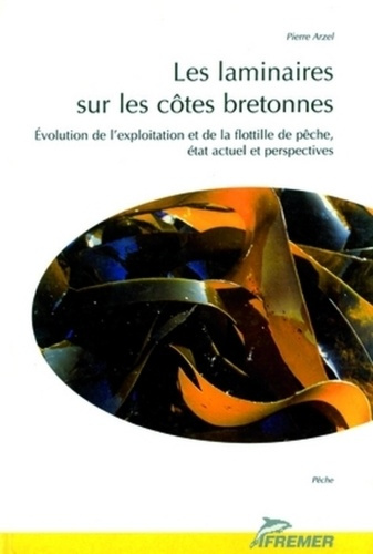 Emprunter LES LAMINAIRES SUR LES COTES BRETONNES. EVOLUTION DE L'EXPLOITATION ET DE LA FLOTTILLE DE PECHE, ETA livre