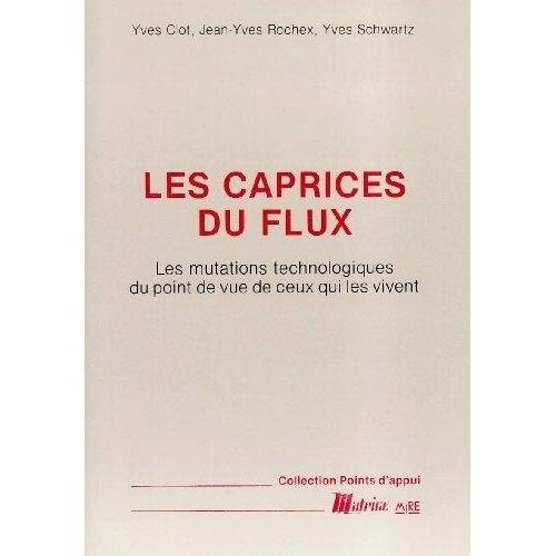 Emprunter LES CAPRICES DU FLUX. LES MUTATIONS TECHNOLOGIQUES DU POINT DE VUE DE CEUX QUI LES VIVENT livre