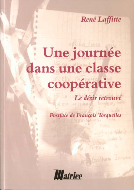 Emprunter UNE JOURNEE DANS UNE CLASSE COOPERATIVE. Le désir retrouvé livre