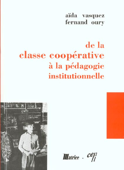 Emprunter DE LA CLASSE COOPERATIVE A LA PEDAGOGIE INSTITUTIONNELLE. livre