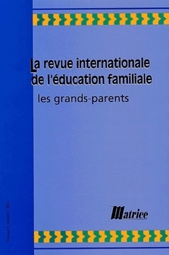 Emprunter La revue internationale de l'éducation familiale Volume 5 N° 1/2001 : Les grands-parents livre