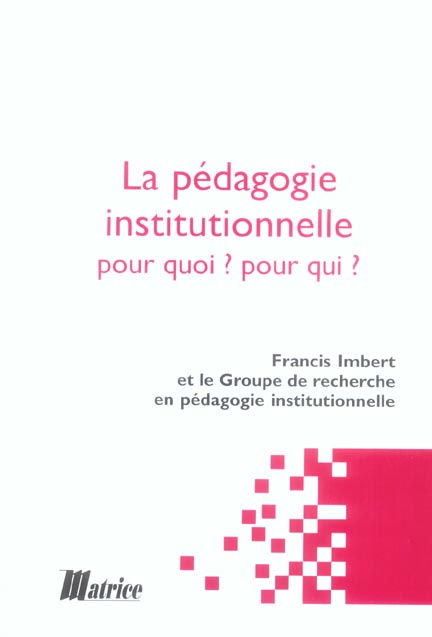 Emprunter La pédagogie institutionnelle. Pour quoi ? pour qui ? livre