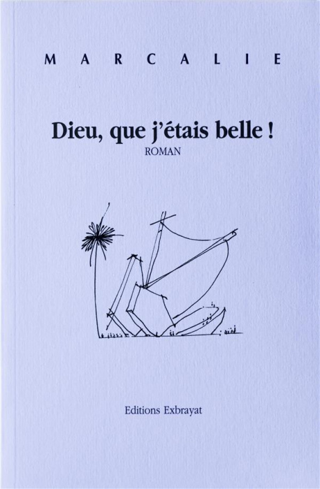 Emprunter Dieu, que j'étais belle ! livre