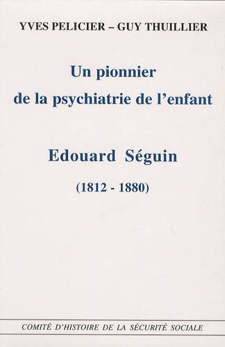 Emprunter Un pionnier de la psychiatrie de l'enfant, Edouard Seguin. (1812-1880) livre