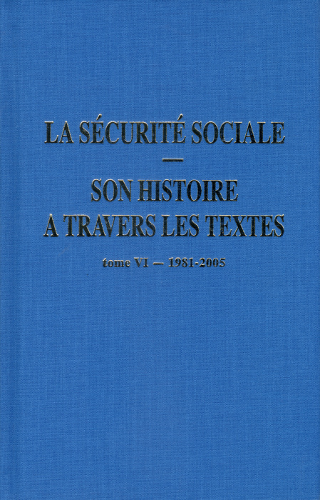 Emprunter La sécurité sociale, son histoire à travers les textes. Tome 6, 1981-2005 livre