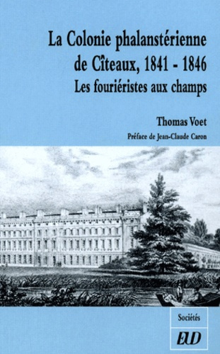 Emprunter La colonie phalanstérienne de Cîteaux, 1841-1846. Les fouriéristes aux champs livre