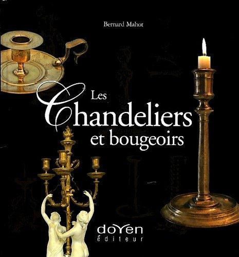 Emprunter Les chandeliers et bougeoirs. L'éclairage de nos aïeux livre