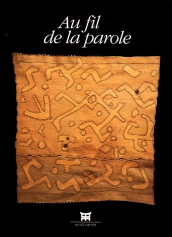 Emprunter Au fil de la parole. Exposition, Musée Dapper, Paris, du 18 mai au 25 septembre 1995 livre