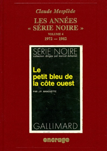 Emprunter LES ANNEES SERIE NOIRE. Volume 4, 1972-1982 livre