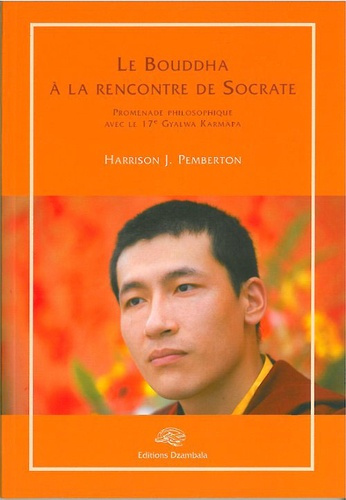Emprunter Le Bouddha à la rencontre de Socrate / Promenade philosophique avec le 17e Gyalwa Karmapa livre