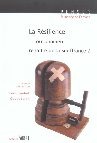 Emprunter La résilience ou comment renaître de sa souffrance ? livre