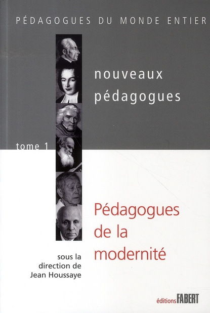 Emprunter Nouveaux pédagogues. Tome 1, Pédagogues de la modernité XVIIIe-XIXe-XXe siècles livre