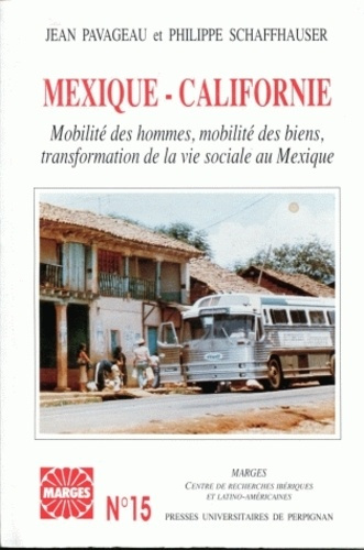 Emprunter Mexique-Californie. Mobilité des hommes, mobilité des biens, transformation de la vie sociale au Mex livre