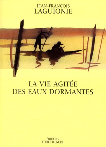 Emprunter LA VIE AGITEE DES EAUX DORMANTES livre