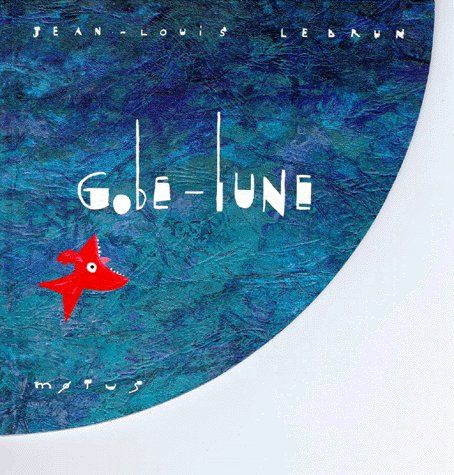 Emprunter Gobe-lune livre