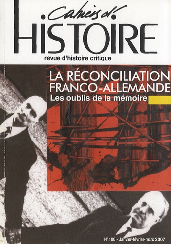 Emprunter Cahiers d'Histoire N° 100, Janvier-février-mars 2007 : La réconciliation franco-allemande. Les oubli livre