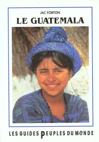Emprunter Le Guatemala. Le pays des mille et une couleurs livre
