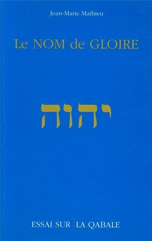 Emprunter Le nom de gloire. Essai sur la Qabale livre