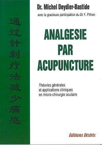 Emprunter ANALGESIE PAR ACUPUNCTURE. Théories générales et applications cliniques en microchirurgie oculaire livre