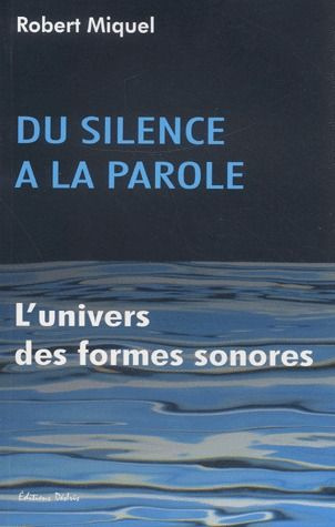 Emprunter Du silence à la parole. L'univers des formes sonores livre
