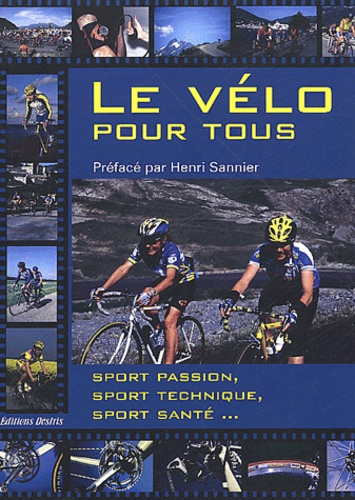 Emprunter Le vélo pour tous. Sport passion, sport technique, sport santé... livre