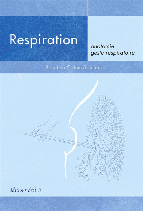 Emprunter Respiration. Anatomie, geste respiratoire livre