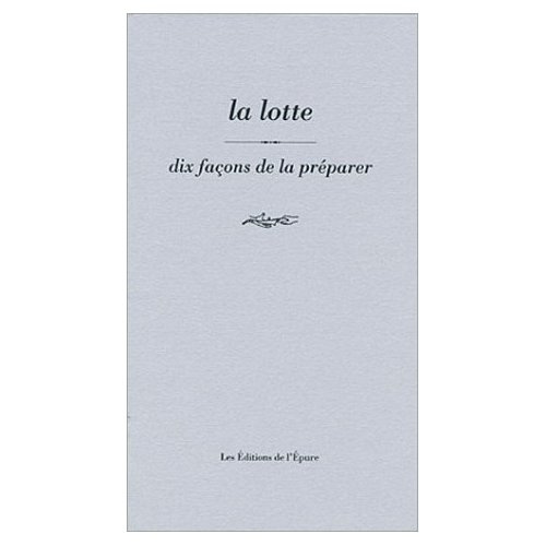 Emprunter La Lotte, dix façons de la préparer livre