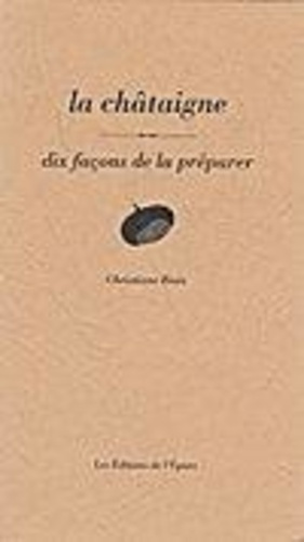 Emprunter La châtaigne. Dix façons de la préparer livre