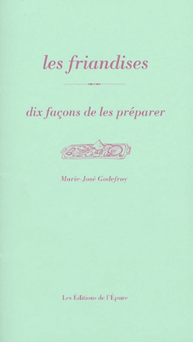 Emprunter Les friandises. Dix façons de les préparer livre