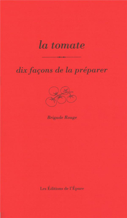 Emprunter La tomate. Dix façons de la préparer livre