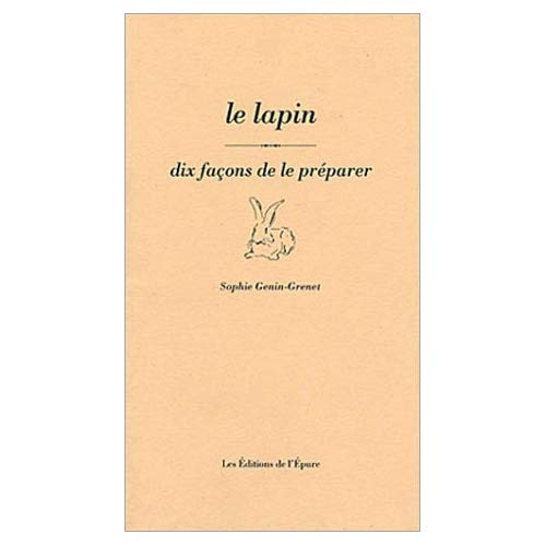Emprunter Le lapin. Dix façons de le préparer livre
