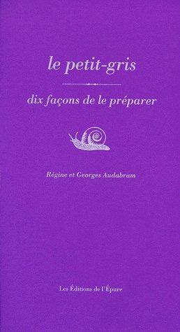 Emprunter Le petit-gris. Dix façons de le préparer livre
