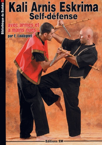Emprunter Kali Arnis Eskrima. Self défense avec armes et à mains nues livre