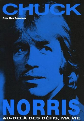 Emprunter Chuck Norris. Au-delà des défis, ma vie livre