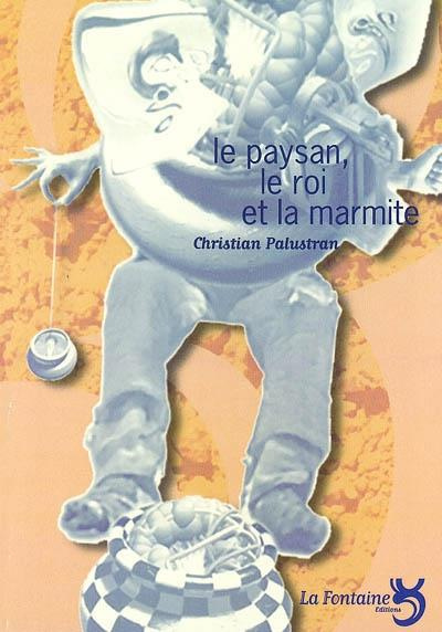 Emprunter Le paysan, le roi et la marmite livre