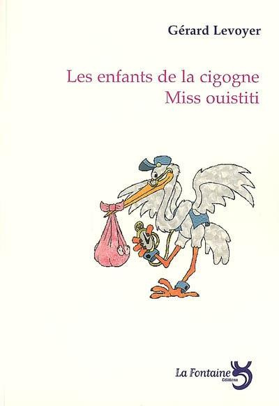Emprunter Les enfants de la cigogne / Miss Ouistiti livre